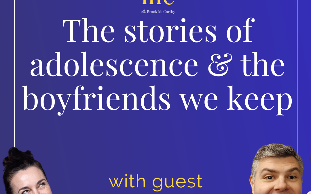Episode 10: The stories of adolescence & the boyfriends we keep