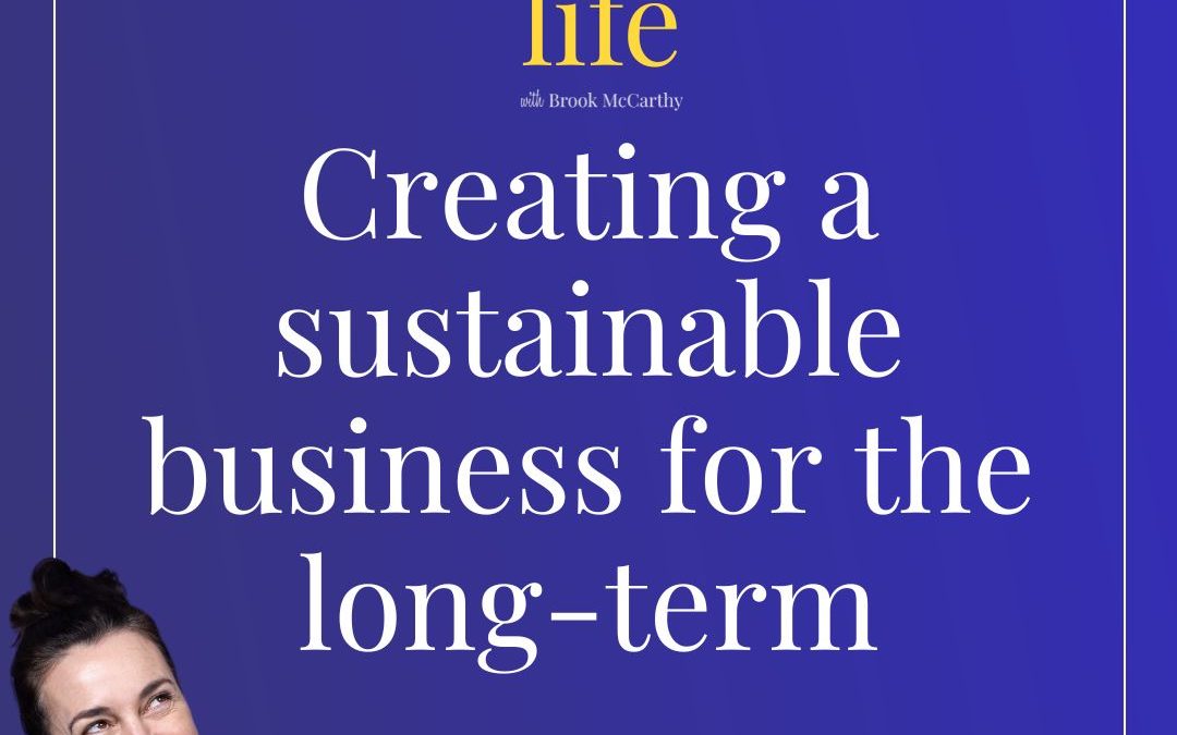 Episode 14: Creating a sustainable business that’s here for the long-term