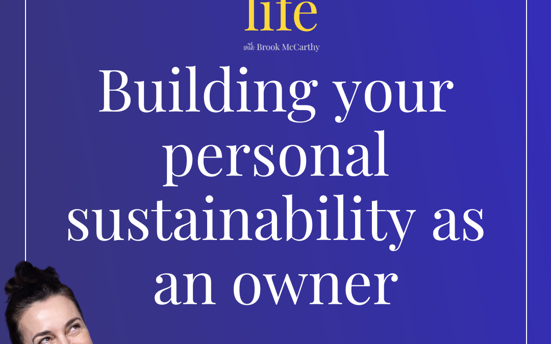 Episode 15: Building your personal sustainability as an owner