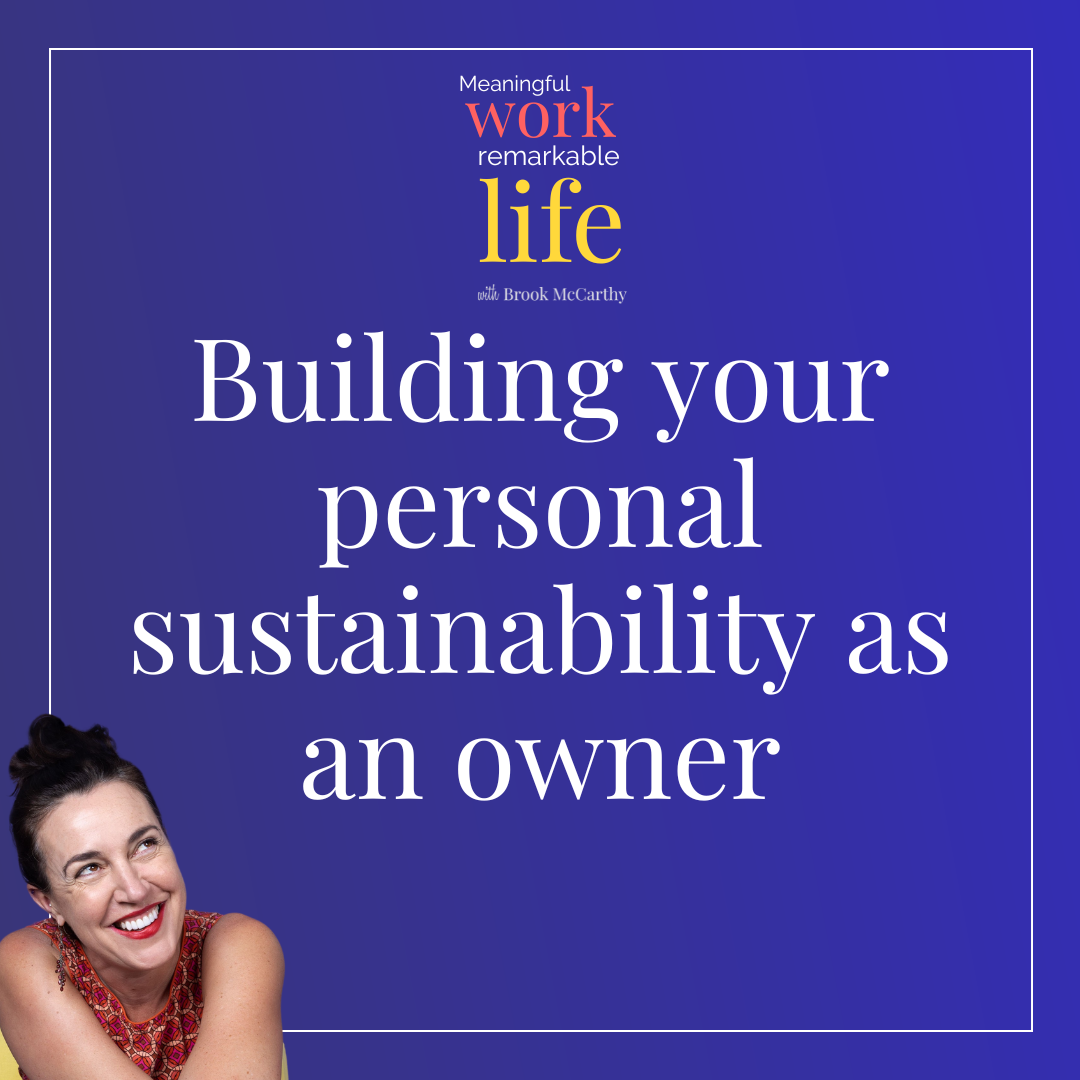 Episode 15: Building your personal sustainability as an owner