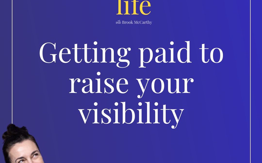 Episode 13: Getting paid to raise your visibility
