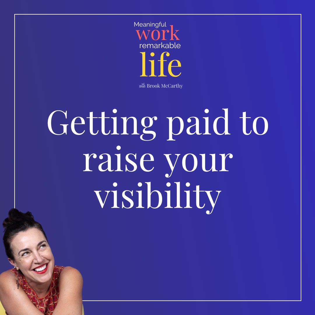 Episode 13: Getting paid to raise your visibility