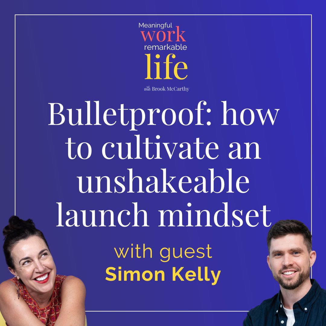 Episode 16: Bulletproof: how to cultivate an unshakeable launch mindset