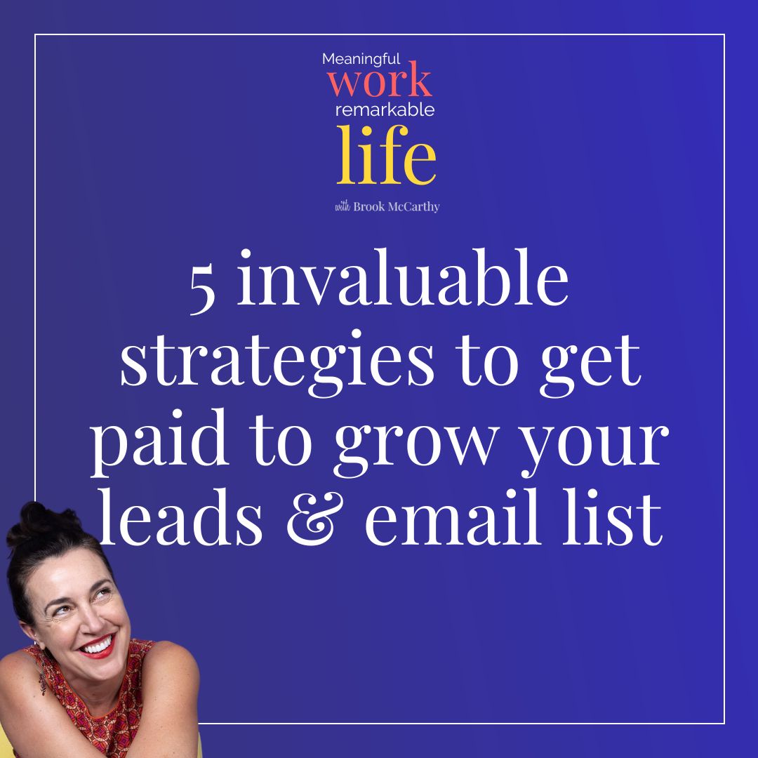 Episode 18: 5 invaluable strategies to get paid to grow your leads & email list